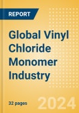 Global Vinyl Chloride Monomer (VCM) Industry Outlook to 2028 - Capacity and Capital Expenditure Forecasts with Details of All Active and Planned Plants- Product Image