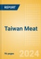 Taiwan (Province of China) Meat - Market Assessment and Forecasts to 2028 - Product Thumbnail Image