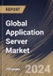 Global Application Server Market Size, Share & Trends Analysis Report By Deployment (Hosted and On-premise), By Type, By End Use, By Regional Outlook and Forecast, 2024 - 2031 - Product Image