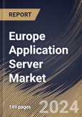 Europe Application Server Market Size, Share & Trends Analysis Report By Deployment (Hosted and On-premise), By Type, By End Use, By Country and Growth Forecast, 2024 - 2031- Product Image