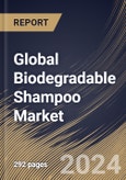 Global Biodegradable Shampoo Market Size, Share & Trends Analysis Report By Gender (Female and Male), By Distribution Channel, By End User (Individual and Commercial), By Regional Outlook and Forecast, 2024 - 2031- Product Image