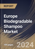 Europe Biodegradable Shampoo Market Size, Share & Trends Analysis Report By Gender (Female and Male), By Distribution Channel, By End User (Individual and Commercial), By Country and Growth Forecast, 2024 - 2031- Product Image