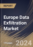 Europe Data Exfiltration Market Size, Share & Trends Analysis Report By Component, By Enterprise Size (Large Enterprises and Small & Medium Enterprises), By Type, By Vertical, By Country and Growth Forecast, 2024 - 2031- Product Image