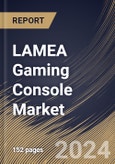 LAMEA Gaming Console Market Size, Share & Trends Analysis Report By Type (Home Console and Handheld Console (Portable and Non-Portable)), By End-use (Residential and Commercial), By Application, By Country and Growth Forecast, 2024 - 2031- Product Image