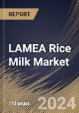 LAMEA Rice Milk Market Size, Share & Trends Analysis Report By Source (Conventional, and Organic), By Distribution Channel, By Form (Liquid, and Powder), By Country and Growth Forecast, 2024 - 2031- Product Image