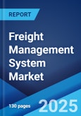 Freight Management System Market Size, Share, Trends and Forecast by Component, Transportation Mode, End User, and Region, 2025-2033- Product Image