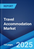 Travel Accommodation Market Size, Share, Trends and Forecast by Type, Price Point, Mode of Booking, Application, and Region, 2025-2033- Product Image