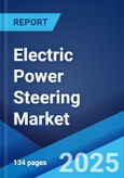 Electric Power Steering Market Size, Share, Trends and Forecast by Component, Mechanism, Type, Vehicle Type, and Region, 2025-2033- Product Image