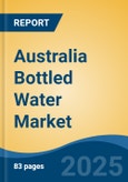 Australia Bottled Water Market, By Region, Competition, Forecast and Opportunities, 2020-2030F- Product Image