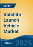 Satellite Launch Vehicle Market - Global Industry Size, Share, Trends, Opportunity, and Forecast, 2020-2030F- Product Image