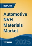 Automotive NVH Materials Market - Global Industry Size, Share, Trends, Opportunity, and Forecast, 2020-2030F- Product Image