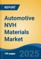 Automotive NVH Materials Market - Global Industry Size, Share, Trends, Opportunity, and Forecast, 2020-2030F - Product Image