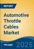 Automotive Throttle Cables Market - Global Industry Size, Share, Trends, Opportunity, and Forecast, 2020-2030F- Product Image