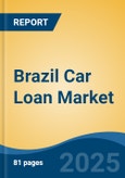 Brazil Car Loan Market, By Region, Competition, Forecast and Opportunities, 2020-2030F- Product Image