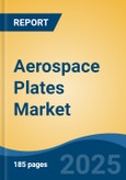 Aerospace Plates Market - Global Industry Size, Share, Trends, Opportunity, and Forecast, 2020-2030F- Product Image