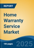 Home Warranty Service Market - Global Industry Size, Share, Trends, Opportunity, and Forecast, 2020-2030F- Product Image