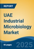 UAE Industrial Microbiology Market, By Region, Competition, Forecast and Opportunities, 2020-2030F- Product Image