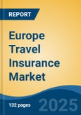 Europe Travel Insurance Market, By Country, Competition, Forecast and Opportunities 2020-2030F- Product Image