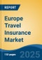 Europe Travel Insurance Market, By Country, Competition, Forecast and Opportunities 2020-2030F - Product Image