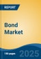 Bond Market - Global Industry Size, Share, Trends, Opportunity, and Forecast, 2020-2030F - Product Thumbnail Image