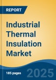 Industrial Thermal Insulation Market - Global Industry Size, Share, Trends, Opportunity, and Forecast, 2020-2030F- Product Image