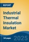 Industrial Thermal Insulation Market - Global Industry Size, Share, Trends, Opportunity, and Forecast, 2020-2030F - Product Image