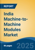 India Machine-to-Machine Modules Market, By Region, Competition, Forecast and Opportunities, 2020-2030F- Product Image