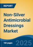 Non-Silver Antimicrobial Dressings Market - Global Industry Size, Share, Trends, Opportunity, and Forecast, 2020-2030F- Product Image