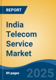 India Telecom Service Market, By Region, Competition, Forecast and Opportunities, 2020-2030F- Product Image