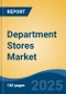 Department Stores Market - Global Industry Size, Share, Trends, Opportunity, and Forecast, 2020-2030F - Product Image