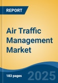 Air Traffic Management Market - Global Industry Size, Share, Trends, Opportunity, and Forecast, 2020-2030F- Product Image