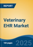 Veterinary EHR Market - Global Industry Size, Share, Trends, Opportunity, and Forecast, 2020-2030F- Product Image