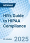 HR's Guide to HIPAA Compliance - Webinar (Recorded) - Product Thumbnail Image