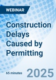 Construction Delays Caused by Permitting - Webinar (ONLINE EVENT: February 18, 2025)- Product Image