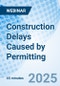 Construction Delays Caused by Permitting - Webinar - Product Thumbnail Image