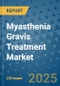 Myasthenia Gravis Treatment Market - Global Industry Analysis, Size, Share, Growth, Trends, and Forecast 2032 - By Product, Technology, Grade, Application, End-user, Region: (North America, Europe, Asia Pacific, Latin America and Middle East and Africa) - Product Image