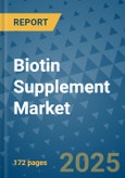 Biotin Supplement Market - Global Industry Analysis, Size, Share, Growth, Trends, and Forecast 2032 - By Product, Technology, Grade, Application, End-user, Region: (North America, Europe, Asia Pacific, Latin America and Middle East and Africa)- Product Image