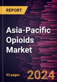 Asia-Pacific Opioids Market Forecast to 2030 - Regional Analysis - by Product, Application, Route of Administration, and Distribution Channel- Product Image