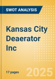 Kansas City Deaerator Inc - Strategic SWOT Analysis Review- Product Image