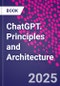 ChatGPT. Principles and Architecture - Product Thumbnail Image