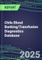 2025 Chile Blood Banking/Transfusion Diagnostics Database: 2024 Supplier Shares and Strategies, 2024-2029 Volume and Sales Segment Forecasts for over 40 Immunohematology and Screening Tests - Product Thumbnail Image