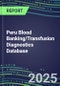 2025 Peru Blood Banking/Transfusion Diagnostics Database: 2024 Supplier Shares and Strategies, 2024-2029 Volume and Sales Segment Forecasts for over 40 Immunohematology and Screening Tests - Product Thumbnail Image