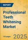 Professional Teeth Whitening Market - Focused Insights 2025-2030- Product Image