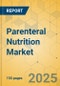 Parenteral Nutrition Market - Focused Insights 2024-2029 - Product Image