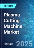 Plasma Cutting Machine Market: Analysis By Product, By Control, By Configuration, By Power Source, By End-User, By Region Size and Trends - Forecast up to 2030- Product Image