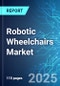 Robotic Wheelchairs Market: Analysis By Impairment, By Application, By Region Size and Trends - Forecast up to 2030 - Product Image