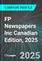 FP Newspapers Inc (FP:TSX) Canadian Edition, 2025: Analytics, Extensive Financial Metrics, and Benchmarks Against Averages and Top Companies Within its Industry - Product Image