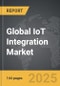 IoT Integration - Global Strategic Business Report - Product Image