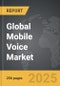 Mobile Voice - Global Strategic Business Report - Product Image