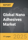 Nano Adhesives - Global Strategic Business Report- Product Image